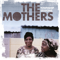 The Mothers - Township Sessions