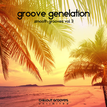 Groove Genelation - Smooth Grooves, Vol. 3 (Explicit)