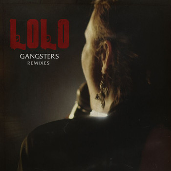 Lolo - Gangsters (Remixes)