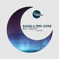 Basan & Fred Leone - All Night (Club Mix)