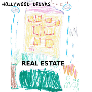 Hollywood Drunks - Real Estate