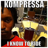 Kompressa - I Know to Ride