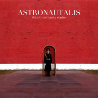 Astronautalis - This City Ain't Just a Skyline