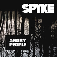 Spyke - Angry People