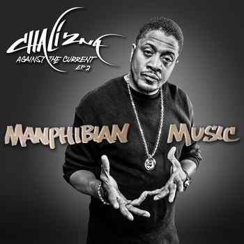 Chali 2na - Manphibian Music - Against the Current EP.2