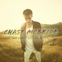 Chase McBride - We Can't Live Forever