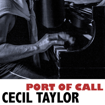 Cecil Taylor - Port of Call