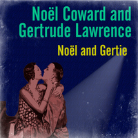 Noël Coward - Noël and Gertie