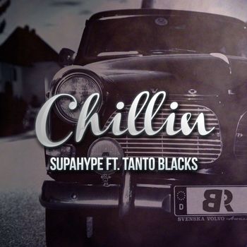 Supahype / Tanto Blacks - Chillin