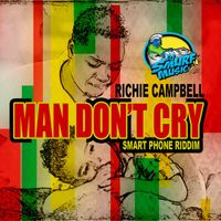 Richie Campbell - Man Don't Cry - Single
