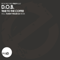 D.O.B. - Time To The Coffee
