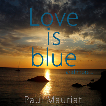 Paul Mauriat - Love Is Blue And More...