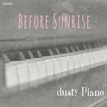 Dusty Piano - Before Sunrise