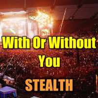 Stealth - With Or Without You