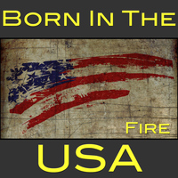 Fire - Born In The USA