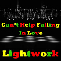 Lightwork - Can't Help Fallin' In Love