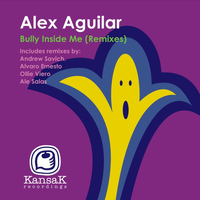 Alex Aguilar - Bully Inside Me