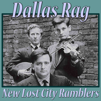 New Lost City Ramblers - Dallas Rag