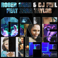 Roger Shah & DJ Feel featuring Zara Taylor - One Life