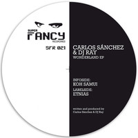 Carlos Sanchez & DJ Ray - Wonderland EP