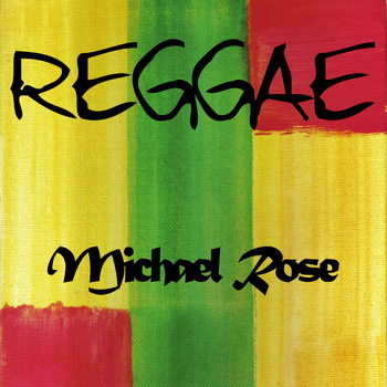 Michael Rose - Reggae Michael Rose