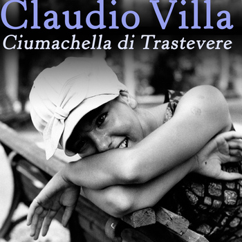Claudio Villa - Ciumachella di Trastevere