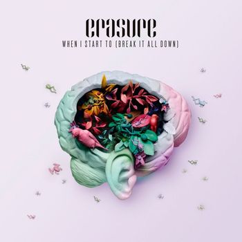 Erasure - When I Start To (Break It All Down)