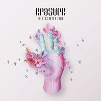 Erasure - Fill Us With Fire