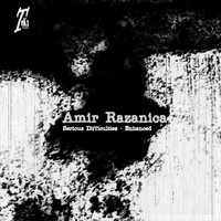 Amir Razanica - Serious Difficulties - Enhanced