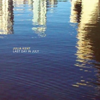 Julia Kent - Last Day in July - EP