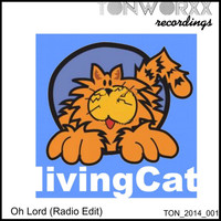 Living Cat - Oh Lord (Radio Edition)