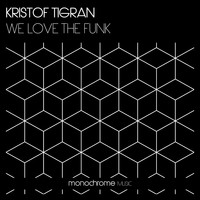 Kristof Tigran - We Love the Funk