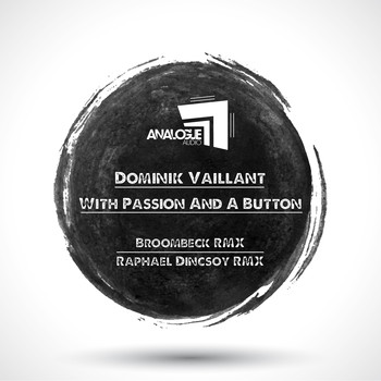 Dominik Vaillant - With Passion and a Button