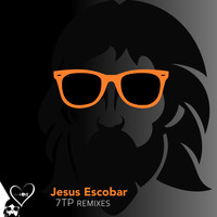 Jesus Escobar - 7Tp Remixes (Explicit)