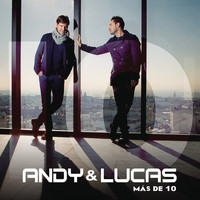 Andy & Lucas - Mas de 10