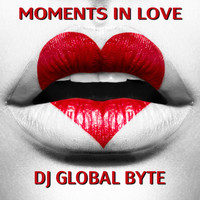 DJ Global Byte - Moments in Love
