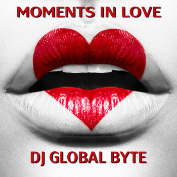 DJ Global Byte - Moments in Love