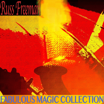 Russ Freeman - Fabulous Magic Collection