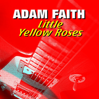 Adam Faith - Little Yellow Roses