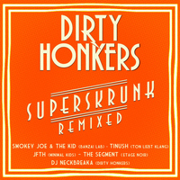 Dirty Honkers - Superskrunk Remixed