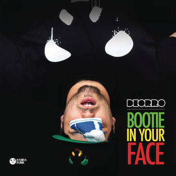 Deorro - Bootie in Your Face (No Rock Drop)
