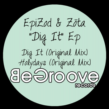 Epizod, Zota - Dig It