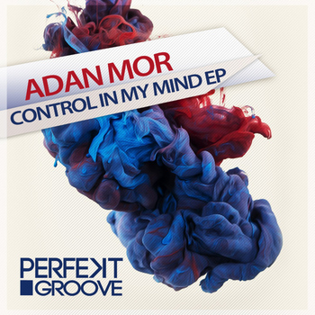 Adan Mor - Control In My Mind EP