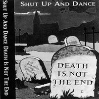 Shut Up And Dance - Death Is Not the End