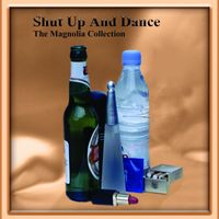 Shut Up And Dance - The Magnolia Collection