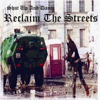 Shut Up And Dance - Reclaim the Streets