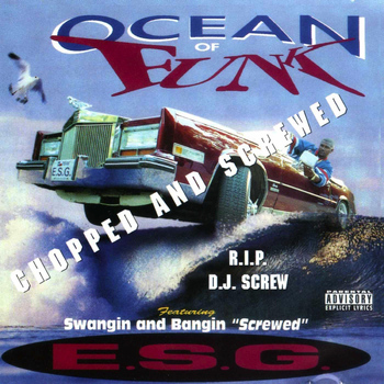 E.S.G. - Ocean of Funk (Chopped & Screwed [Explicit])