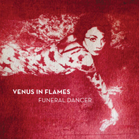 Venus In Flames - Funeral Dancer