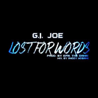 G.I. Joe - Lost for Words (Prod. By Epik the Dawn) - Single (Explicit)