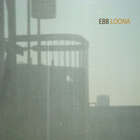 Ebb - Loona (Bonus Track Version)